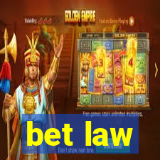 bet law